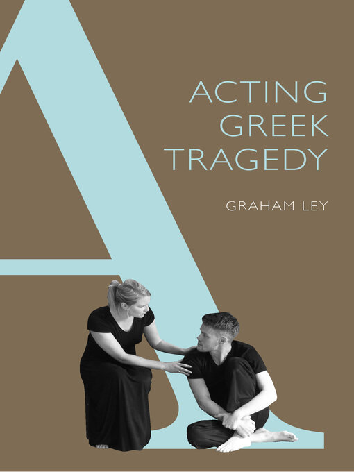 Title details for Acting Greek Tragedy by Graham Ley - Available